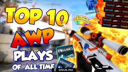 TOP 10 PRO AWP PLAYS OF ALL TIME! #CSGO