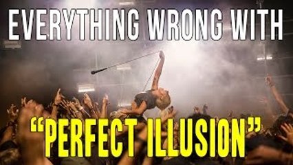 Everything Wrong With Lady Gaga - "Perfect Illusion"