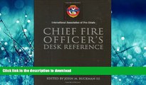 READ THE NEW BOOK Chief Fire Officer s Desk Reference (International Association of Fire Chiefs)
