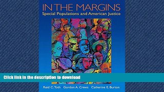 DOWNLOAD In the Margins: Special Populations and American Justice READ NOW PDF ONLINE