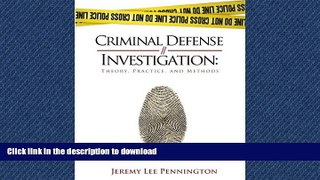 EBOOK ONLINE Criminal Defense Investigation: Theory, Practice, and Methods READ EBOOK