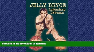 READ THE NEW BOOK Jelly Bryce Legendary Lawman READ PDF FILE ONLINE