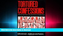 FAVORIT BOOK Tortured Confessions: Prisons and Public Recantations in Modern Iran READ PDF FILE