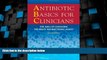 Big Deals  Antibiotic Basics for Clinicians: The ABCs of Choosing the Right Antibacterial Agent