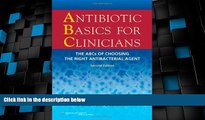 Big Deals  Antibiotic Basics for Clinicians: The ABCs of Choosing the Right Antibacterial Agent