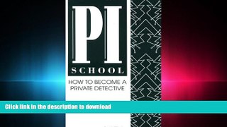 FAVORIT BOOK PI School: How to Become a Private Detective READ EBOOK
