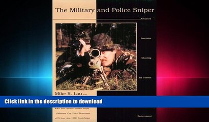 DOWNLOAD The Military and Police Sniper: Advanced Precision Shooting for Combat and Law