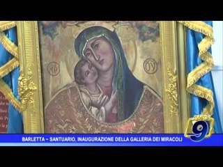 Barletta |  Santuario, inaugurazione della Galleria dei Miracoli