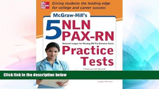 Big Deals  McGraw-Hill s 5 NLN PAX-RN Practice Tests: 3 Reading Tests + 3 Writing Tests + 3