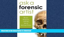 READ THE NEW BOOK Ask a Forensic Artist: Skulls, Suspects, and the Art of Solving Crime READ NOW