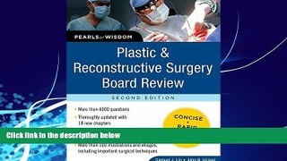 Big Deals  Plastic and Reconstructive Surgery Board Review: Pearls of Wisdom, Second Edition  Free