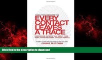 READ PDF Every Contact Leaves a Trace: Crime Scene Experts Talk About Their Work from Discovery