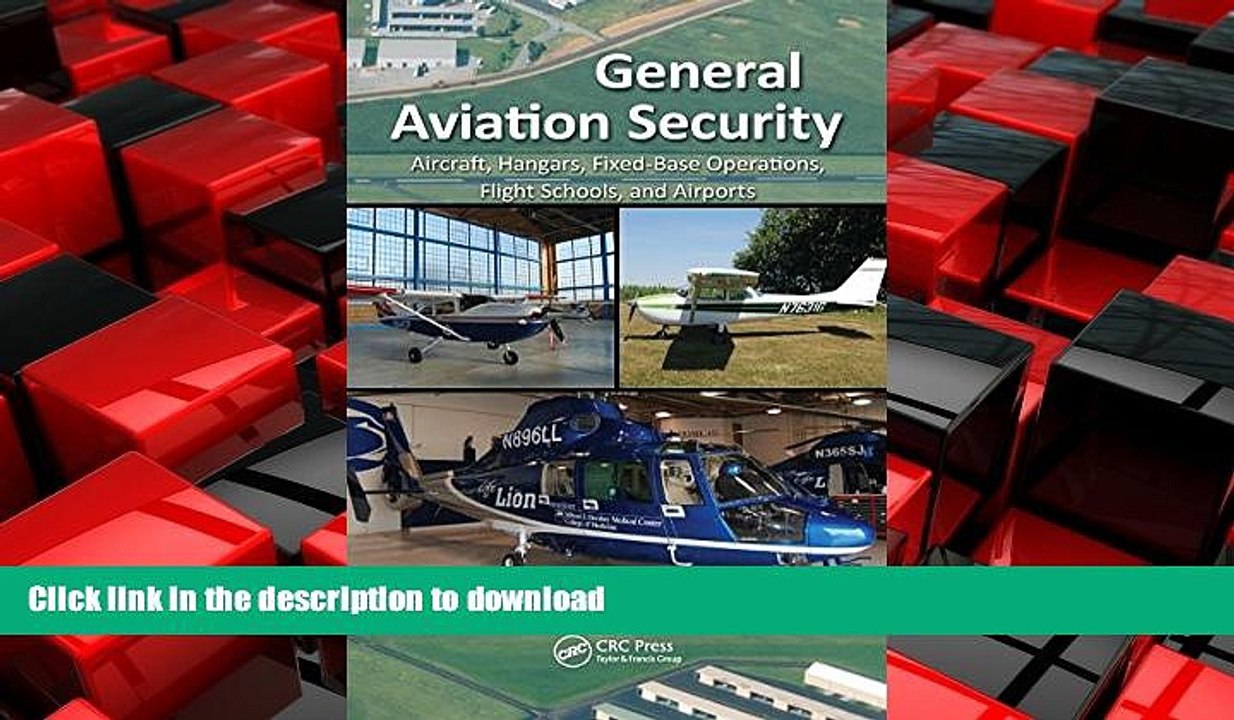 READ PDF General Aviation Security: Aircraft, Hangars, Fixed-Base Operations, Flight Schools, and