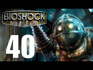 Bioshock - 40 : Saving Kids and Heart Problems