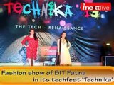 Fashion show of BIT Patna in its techfest 'Technika'