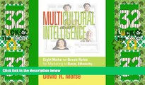 Big Deals  Multicultural Intelligence: Eight Make-or-Break Rules for Marketing to Race, Ethnicity,