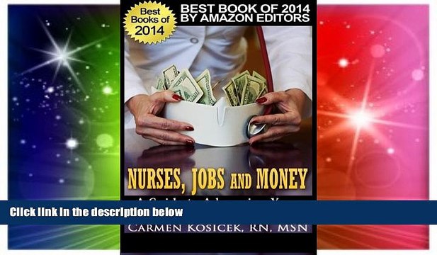 Big Deals Nurses, Jobs and Money: A Guide to Advancing Your Nursing Career and Salary Free