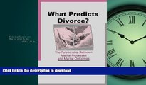 READ THE NEW BOOK What Predicts Divorce?: The Relationship Between Marital Processes and Marital