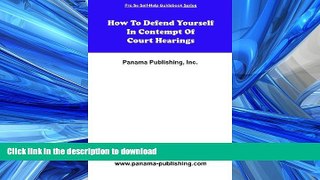 PDF ONLINE How To Defend Yourself In Contempt Of Court Hearings READ EBOOK