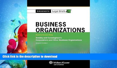 READ THE NEW BOOK Casenotes Legal Briefs: Business Organizations, Keyed to Smiddy   Cunningham,