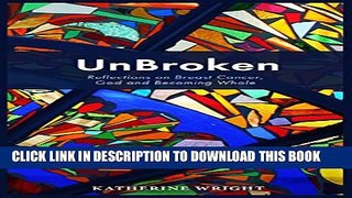 New Book UnBroken: Reflections on Breast Cancer, God and Becoming Whole