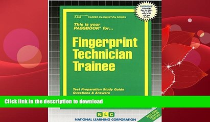EBOOK ONLINE  Fingerprint Technician Trainee(Passbooks) (C-286) FULL ONLINE