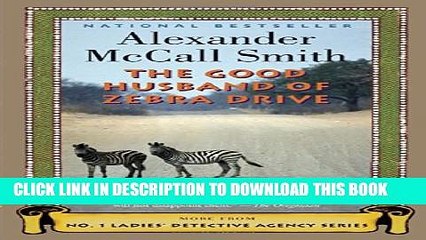 [PDF] The Good Husband of Zebra Drive (No. 1 Ladies  Detective Agency, Book 8) Popular Online