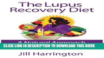 [PDF] The Lupus Recovery Diet: A Natural Approach to Autoimmune Disease Full Colection