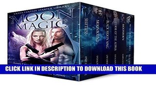 [PDF] Moon Magic: Six-book Starter Library for lovers of Paranormal and Urban Fantasy featuring