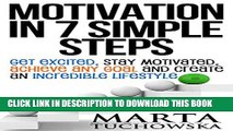[PDF] Motivation: Motivation in 7 Simple Steps: Get Excited, Stay Motivated, Achieve Any Goal and