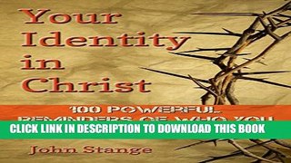 [PDF] Your Identity in Christ: 100 Powerful Reminders of Who You Truly Are in Jesus (Spiritual