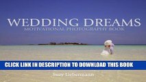 [New] WEDDING DREAMS (MOTIVATIONAL PHOTOGRAPHY BOOKS Book 4) Exclusive Online