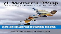 [PDF] A Mother s Wisp: The Sky s Tribute to Mothers Popular Online