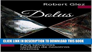 [PDF] Dolus: Para salvarnos tambiÃ©n de nosotros mismos (Spanish Edition) Full Colection