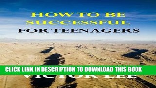 [New] How To Be Successful For Teenagers And Youths - The Secret To Having Authentic Success While