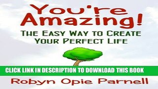 [New] You re Amazing - The Easy Way to Create Your Perfect Life Exclusive Online