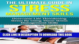 [PDF] The Ultimate Guide In Stress Management Skills: Overcome Life Threatening Stress By Using