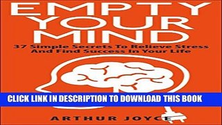 [PDF] Empty Your Mind: 37 Simple Secrets To Relieve Stress And Find Success In Your Life Popular