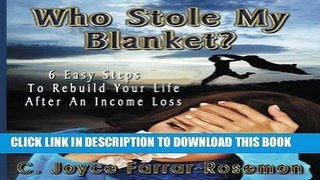 [New] Who Stole My Blanket? 6 Easy Steps to Rebuild Your Life after an Income Loss Exclusive Full
