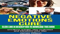 [PDF] Negative Emotions Cure: Train your mind. Change your life. Discover how to get rid of
