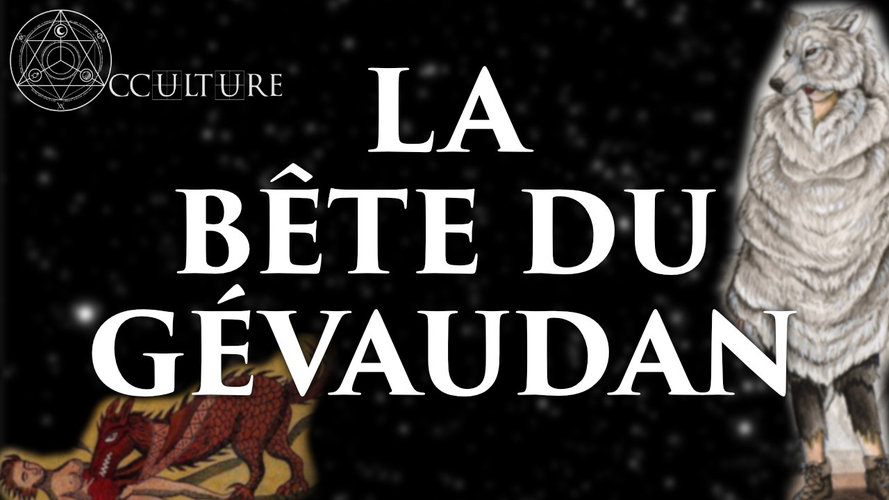 La Bête du Gévaudan - Occulture Episode 2