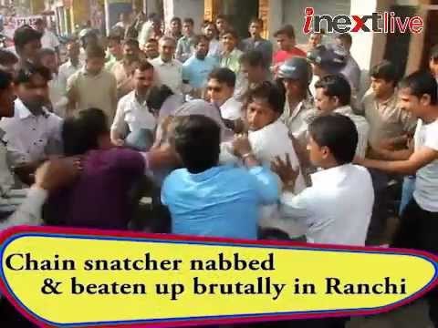 Chain snatcher nabbed & beaten up brutally in Ranchi