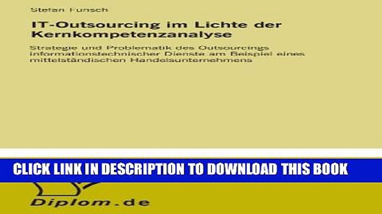 [PDF] IT-Outsourcing im Lichte der Kernkompetenzanalyse: Strategie und Problematik des