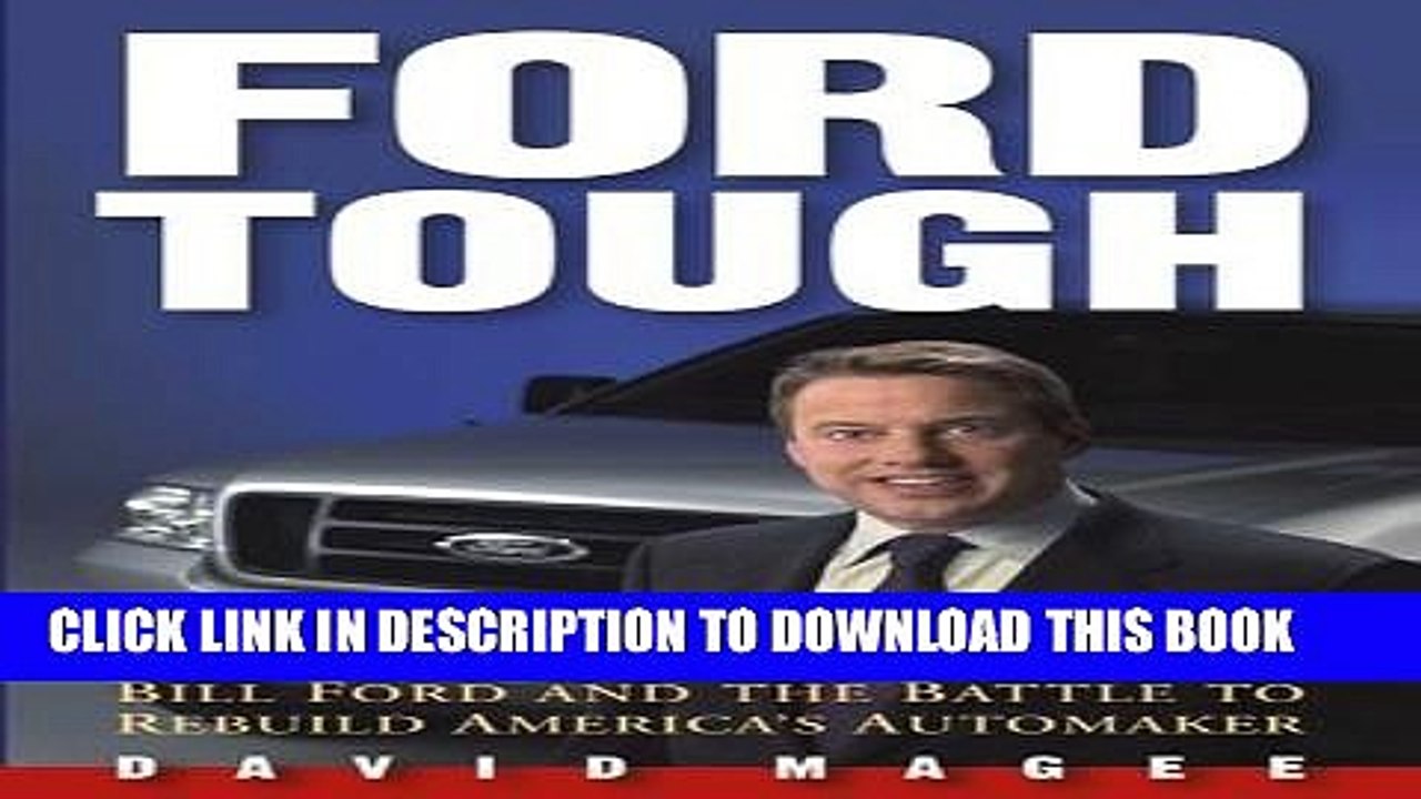 [PDF] Ford Tough: Bill Ford and the Battle to Rebuild America s Automaker Popular Colection