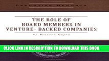 [PDF] The Role of Board Members in Venture Capital Backed Companies: Rules, Responsibilities and