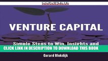 [PDF] Venture Capital - Simple Steps to Win, Insights and Opportunities for Maxing Out Success