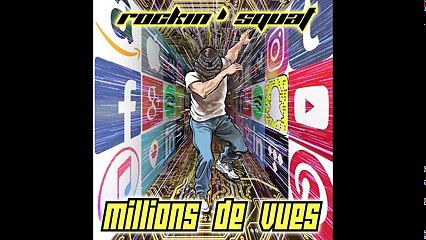 ROCKIN' SQUAT -Millions De Vues- (Son Officiel)