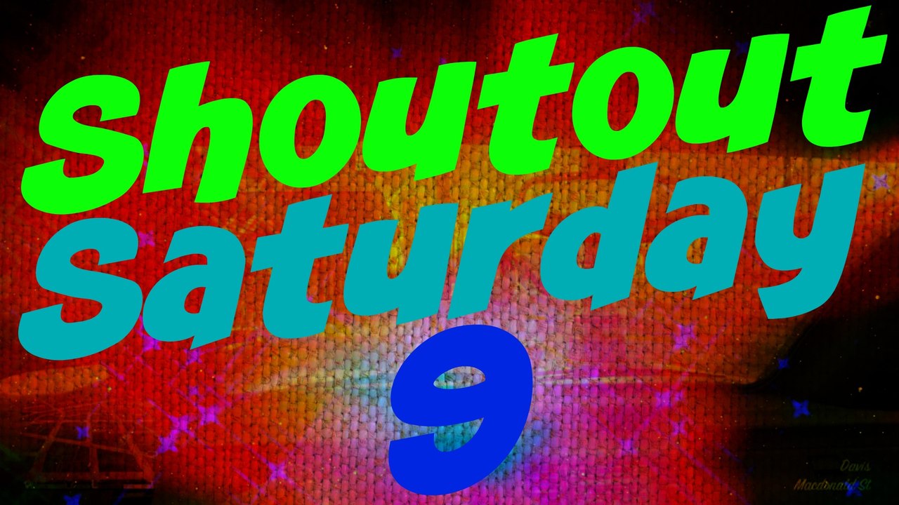 SHOUTOUT SATURDAY #9