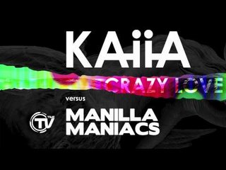 Kaiia Vs. Manilla Maniacs - Crazy Love [Official Teaser]