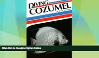 Big Deals  Diving Cozumel (Aqua Quest Diving Series)  Free Full Read Best Seller